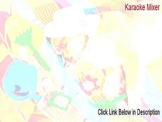 Karaoke Mixer Download Free [Risk Free Download]