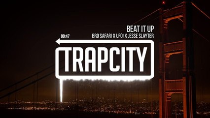 Bro Safari x UFO! x Jesse Slayter - Beat It Up