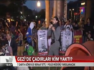 Gezi'de çadırları kim yaktı 7 zabıta beraat etti 1 Polis müdürü yargılanacak