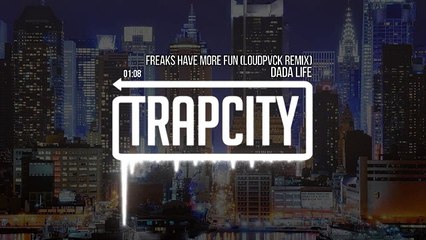 Dada Life - Freaks Have More Fun (LOUDPVCK Remix)