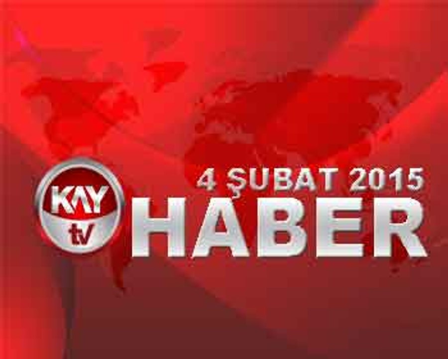 KAYTV 4 SUBAT 2015 ANA HABER BÜLTENİ