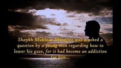Fear ALLAH and Lower Your Gaze