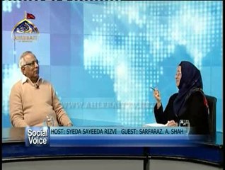 Part 1/2, 27th Jan 2015 Sarfraz A. Shah sahab in program Social Voice With Syeda Saeeda Rizvi on Ahlebait tv