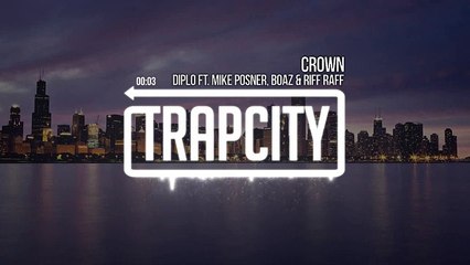 Diplo Ft Mike Posner & Boaz Van De Beatz & Riff Raff - Crown