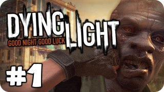 Dying Light Walkthrough | Part 1 | I See Dead People!!