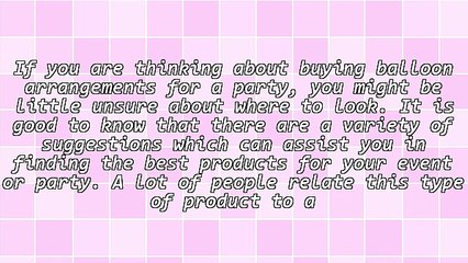 Pointers To Help With Shopping For Balloon Arrangements