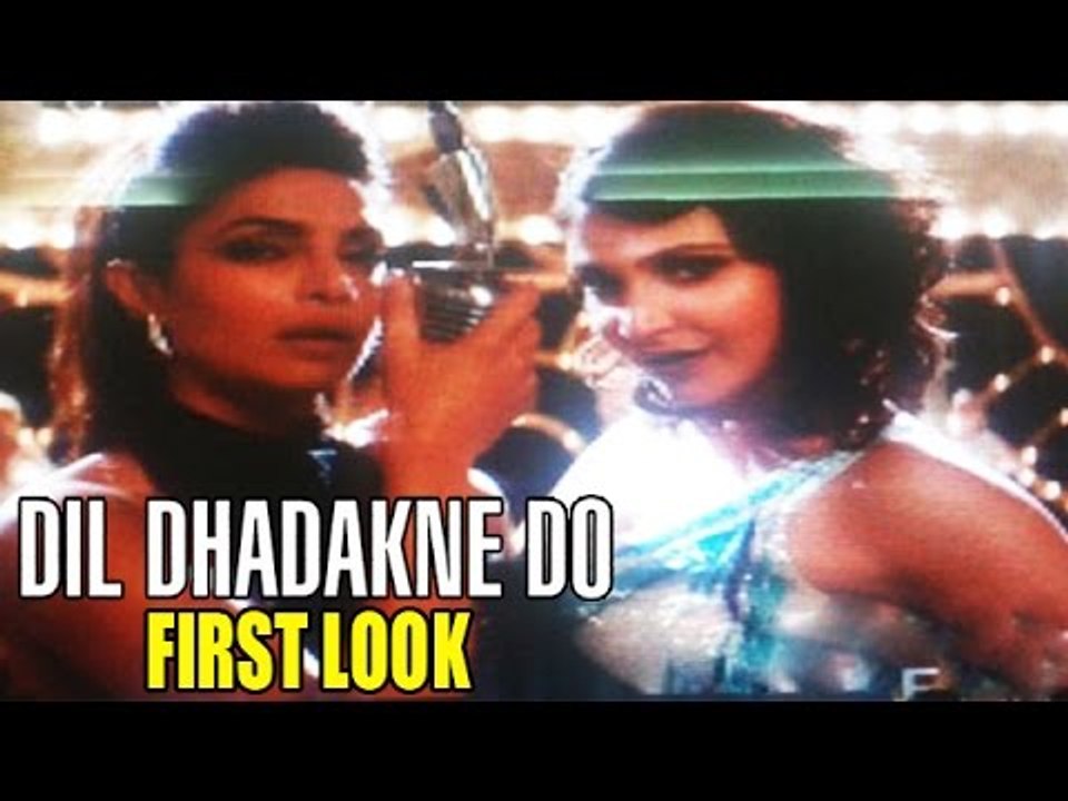 Dil Dhadakne Ko | Priyanka Chopra, Anushka Sharma | FIRST LOOK LEAKED