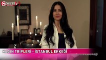 Kadın Tripleri - İstanbul Erkeği