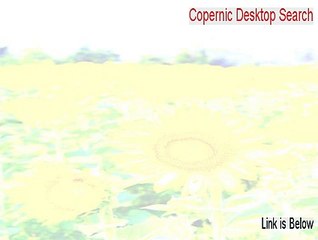 Copernic Desktop Search Download Free - Legit Download [2015]