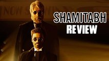 SHAMITABH Movie Review | Treat For Amitabh Bachchan's FANS