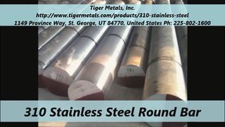 Tiger Metals, 310 Stainless Steel Round Bar, Tube & Tubing