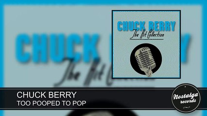 Chuck Berry - Too Pooped To Pop