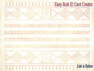 Easy Bulk ID Card Creator Serial - Download Here [2015]