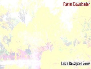 Faster Downloader Keygen - Instant Download [2015]