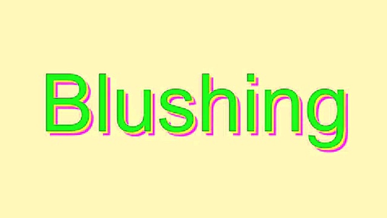 How to Pronounce Blushing