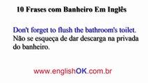 Veja 10 Frases Com Banheiro Em Inglês
