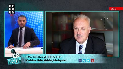 RROKUM ROLL - NAIM MALOKU: Nese pranohet  kerkesa e Nikolicit ndamja e Kosoves asht e mundshme
