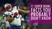11 Super Bowl Facts You Most Probably Didn't Know