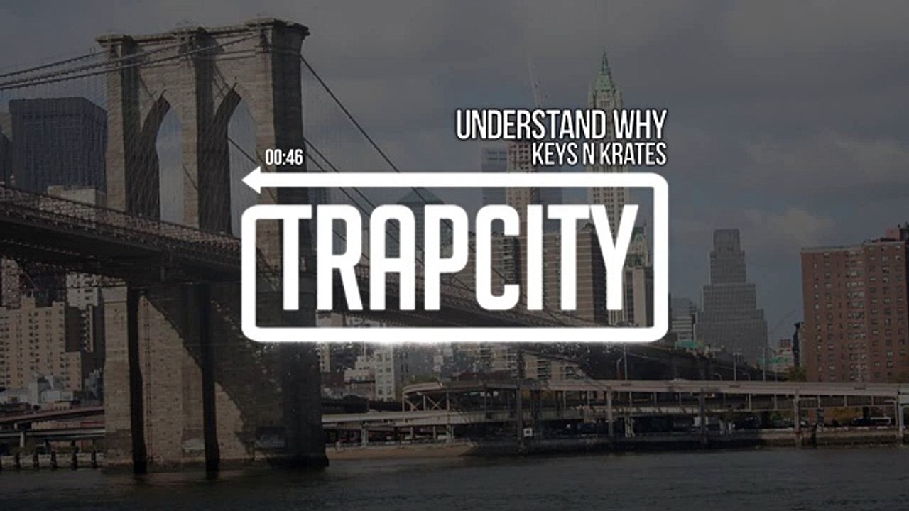 Keys N Krates - Understand Why