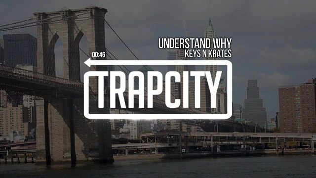 Keys N Krates - Understand Why