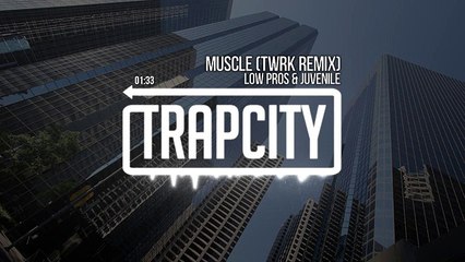 Low Pros & Juvenile - Muscle (TWRK Remix)