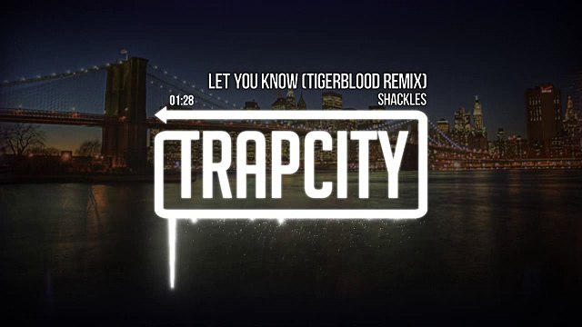 Shackles - Let You Know (TIGERBLOOD Remix)
