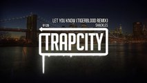 Shackles - Let You Know (TIGERBLOOD Remix)