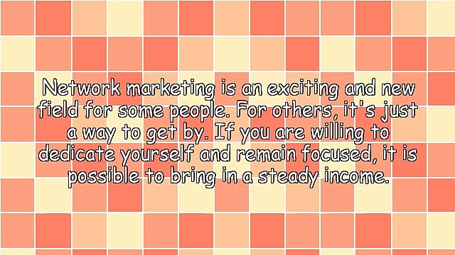 Build A Better Business With Network Marketing Advice That Works