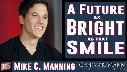 Mike C Manning: A Future as Bright as His Smile