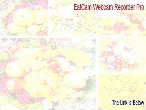EatCam Webcam Recorder Pro Key Gen - Free of Risk Download (2015)