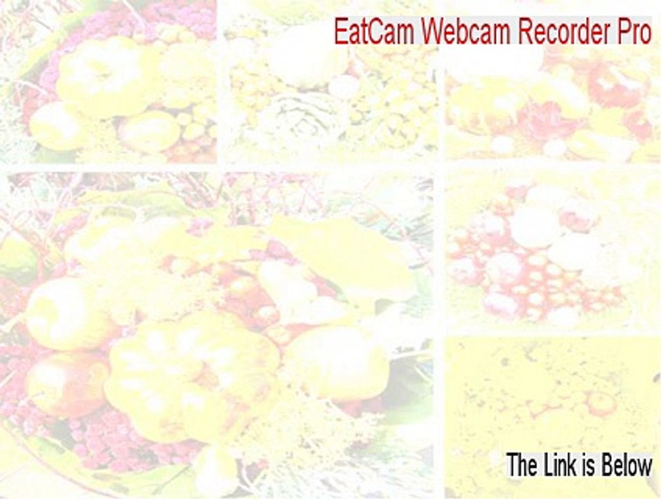 EatCam Webcam Recorder Pro Key Gen - Free of Risk Download (2015)
