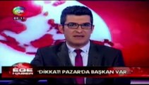 Ege Tv'de yayınlanan ''Başkan Arslan'dan pazaryeri denetimi '' haberi.