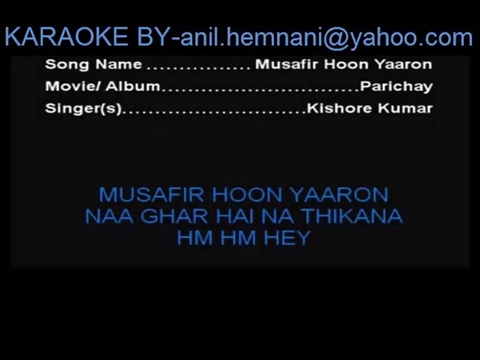 MUSAFIR HOON YAARON KARAOKE-KISHORE KUMAR-PARICHAY
