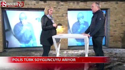 Polis Türk soyguncuyu arıyor