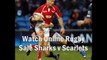 how to watch Sale Sharks vs Scarlets live rugby