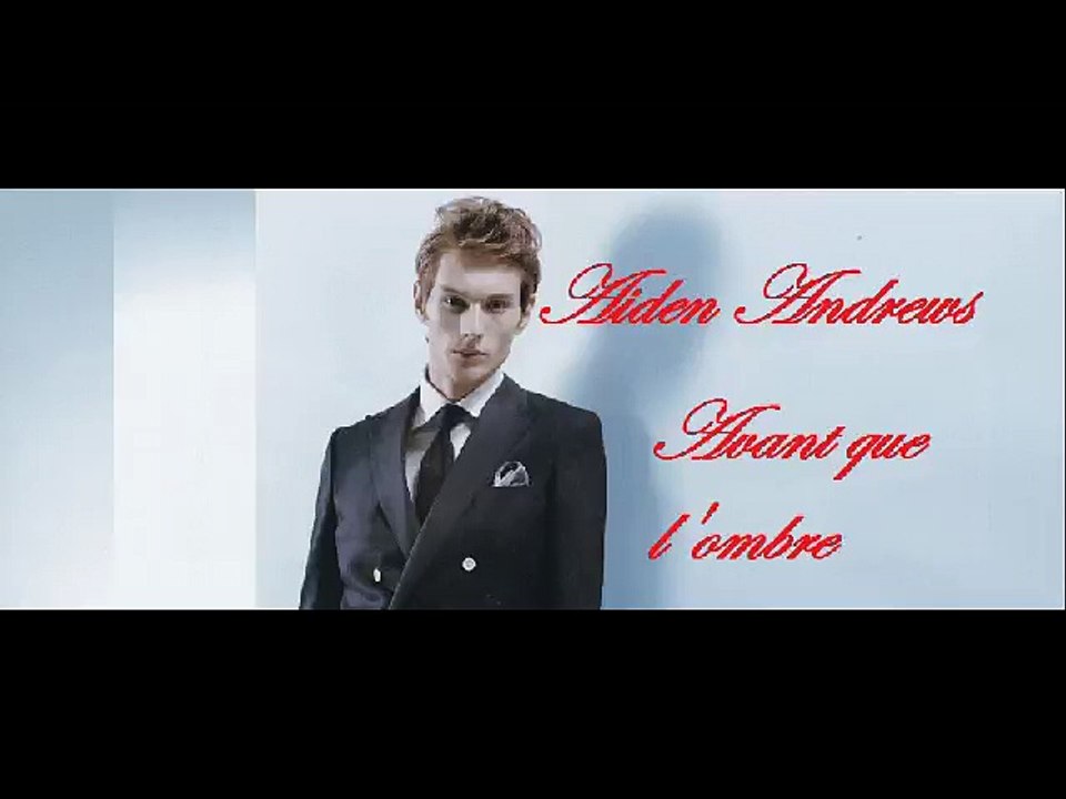 Aiden Andrews  perfoms Avant que l'ombre