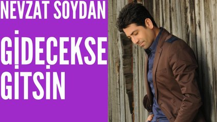 Gidecekse Gitsin - Nevzat Soydan