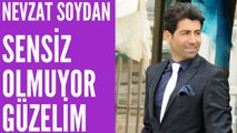 Sensiz Olmuyor Güzelim - Nevzat Soydan