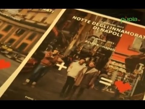 Napoli - San Valentino, itinerari speciali per la Notte degli Innamorati -1- (05.02.15)