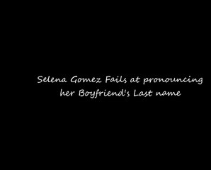 Selena Gomez  no sabe pronunciar el nombre de su nuevo novio