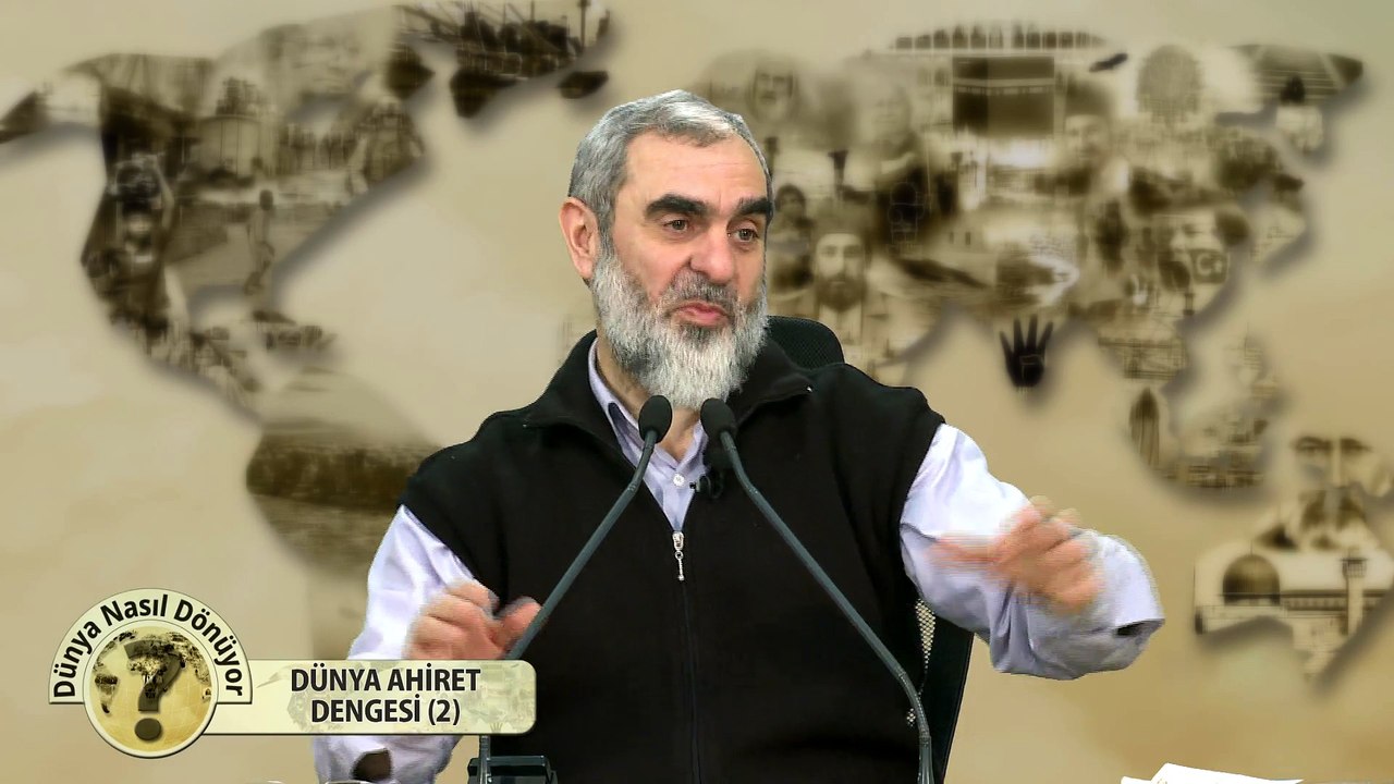 22) Dünya Nasıl Dönüyor? - DÜNYA AHİRET DENGESİ (2) - Nureddin YILDIZ - Sosyal Doku Vakfı