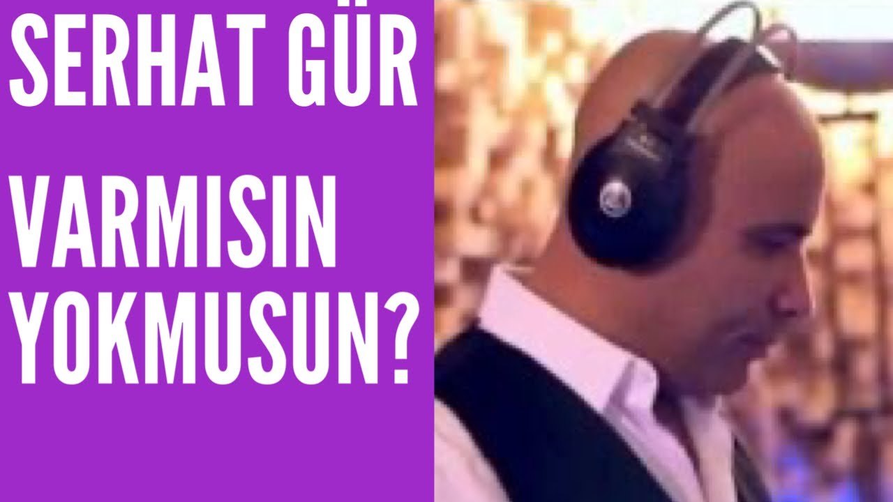 Serhat Gür   Varmısın Yokmusun