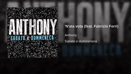 Anthony feat Fabrizio Ferri - N'ata vota