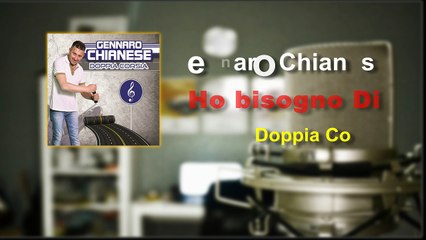 Gennaro chianese - Ho bisogno Di