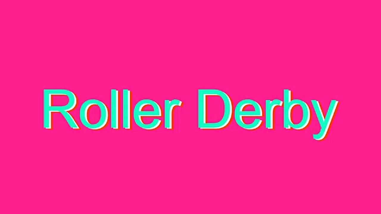 How to Pronounce Roller Derby