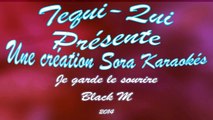 Black M - Je garde le sourire (Karaoké) Tequi-Qui