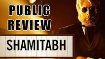 Shamitabh Public REVIEW | Amitabh Bachchan | Dhanush