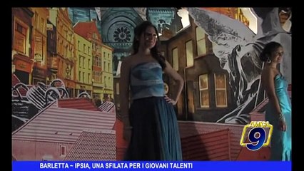 BARLETTA | IPSIA: Una sfilata per i giovani talenti