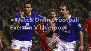Everton V Liverpool live