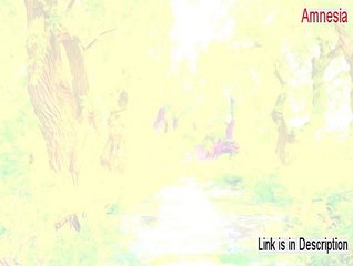 Amnesia: The Dark Descent Crack [Amnesiaamnesia lyrics]